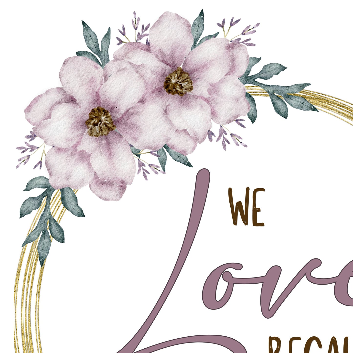 1 John 4:19 We love because He fist loved us Bible Verse Wall Art Christian Wall Art Marriage Quote Magnolia God Sign Watercolor Floral