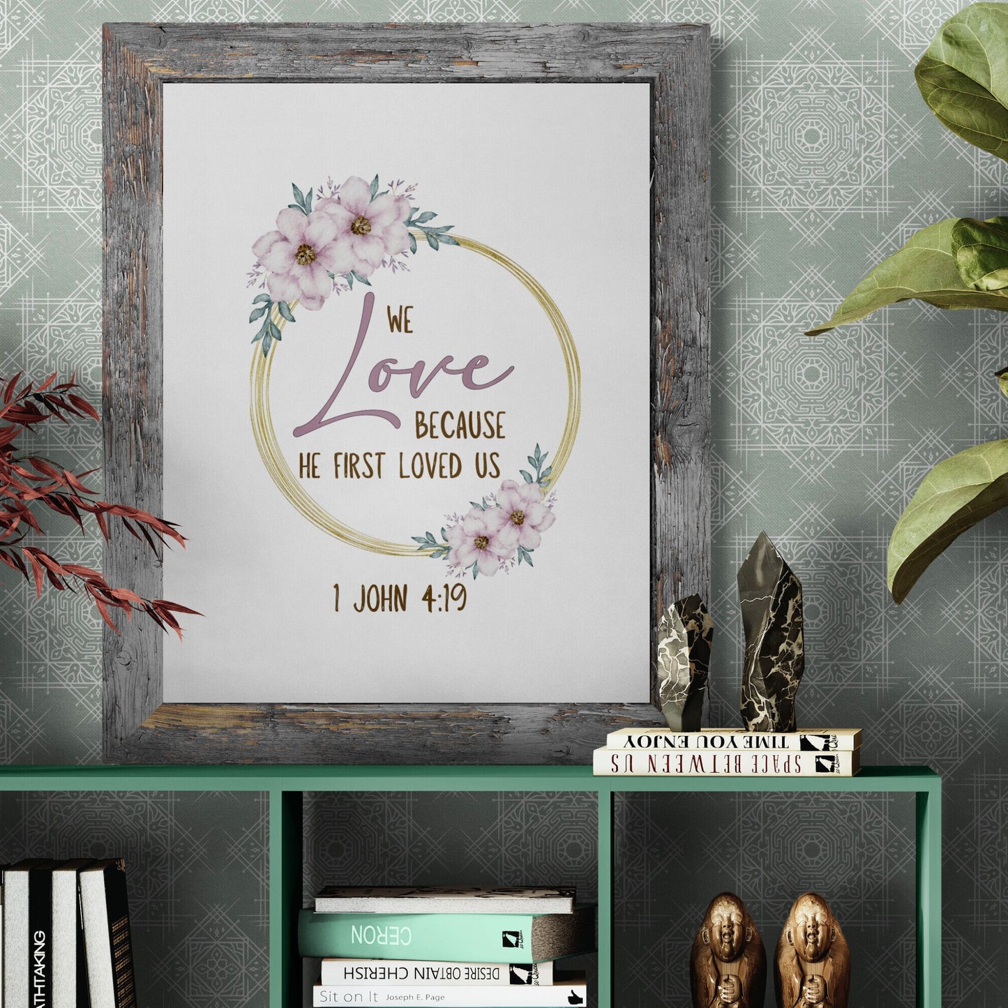 1 John 4:19 We love because He fist loved us Bible Verse Wall Art Christian Wall Art Marriage Quote Magnolia God Sign Watercolor Floral