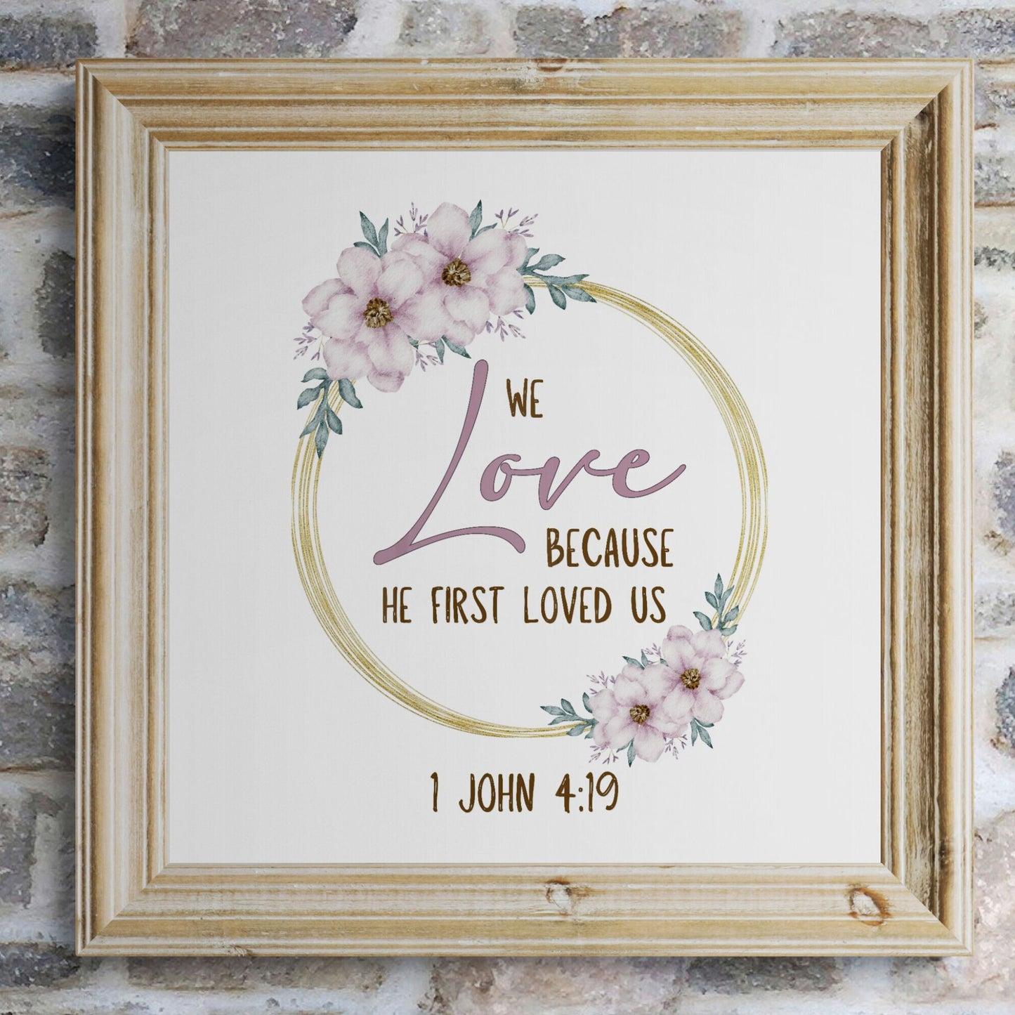1 John 4:19 We love because He fist loved us Bible Verse Wall Art Christian Wall Art Marriage Quote Magnolia God Sign Watercolor Floral
