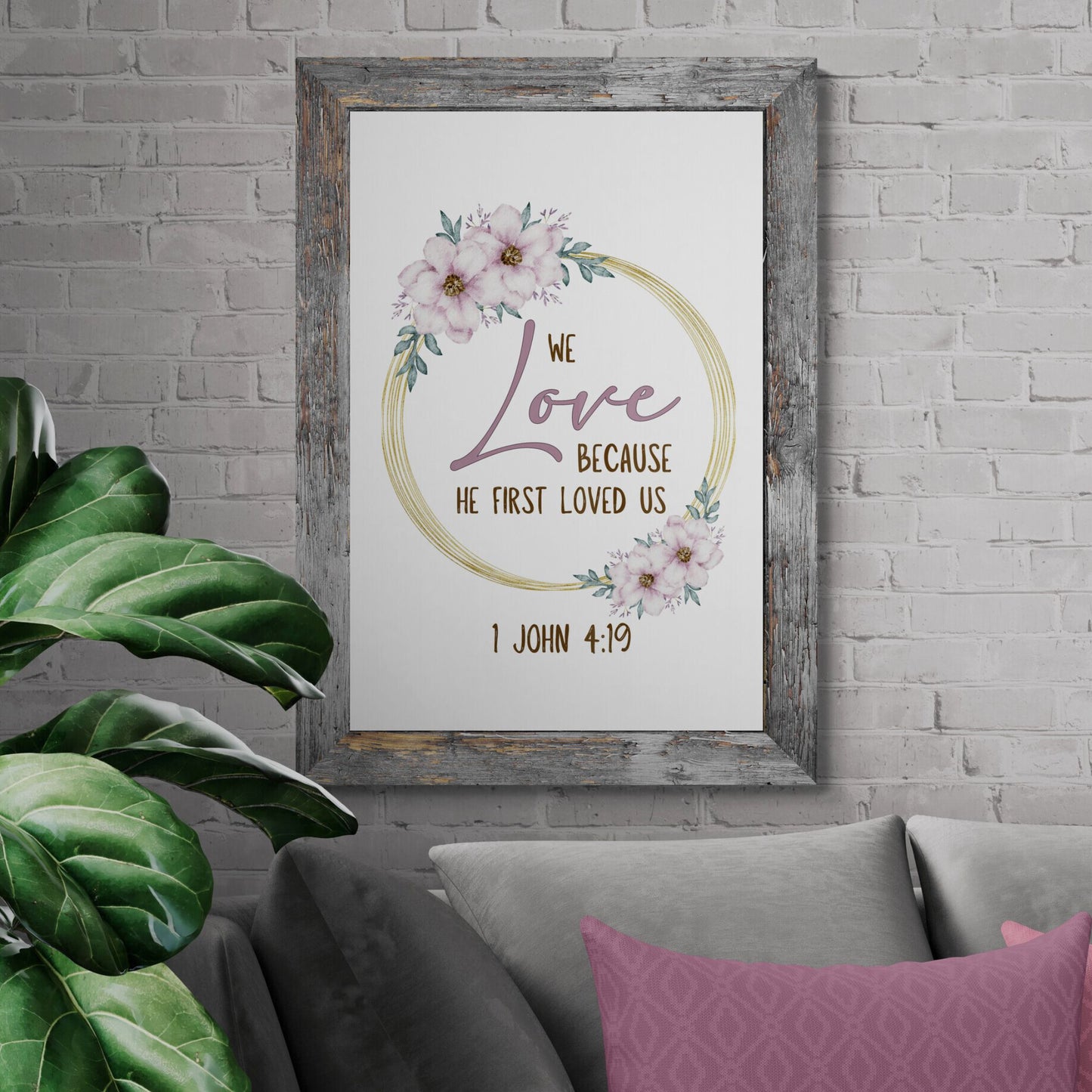 1 John 4:19 We love because He fist loved us Bible Verse Wall Art Christian Wall Art Marriage Quote Magnolia God Sign Watercolor Floral