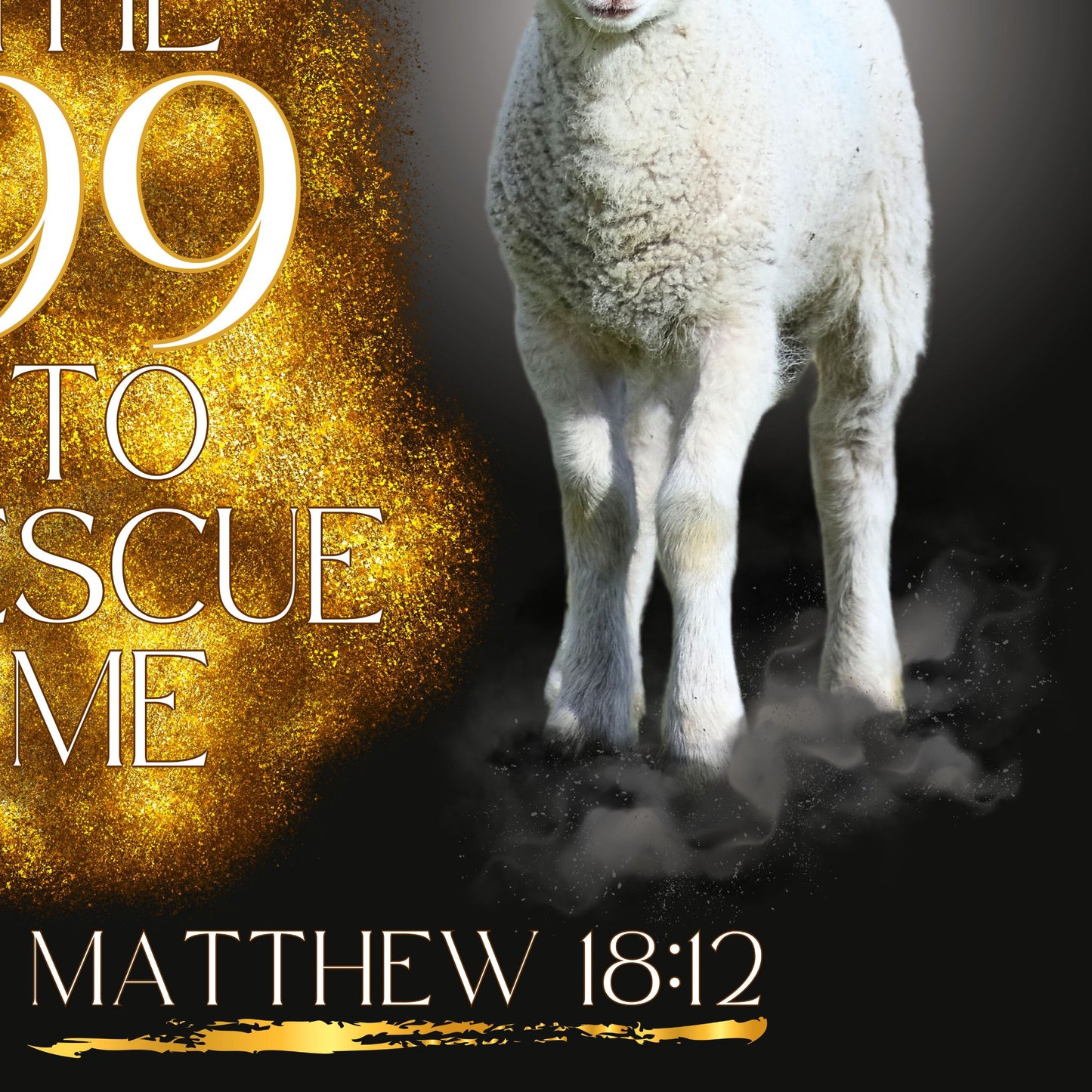 Matthew 18:12 Bible Verse Print He Left the 99 to Rescue Me Poster Christian Inspired Print