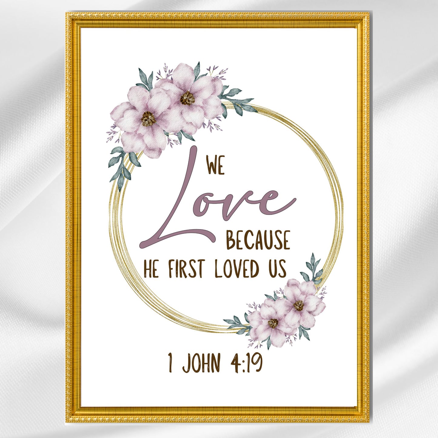 1 John 4:19 We love because He fist loved us Bible Verse Wall Art Christian Wall Art Marriage Quote Magnolia God Sign Watercolor Floral Classic Semi-Glossy Paper Poster