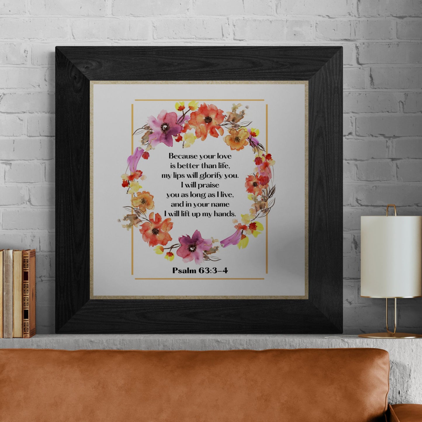 Psalm 63 Bible Verse Print Christian Wall Art Floral Wreath Scripture Sign Praise God Watercolor Flowers Religious Art God Poster Printable Classic Semi-Glossy Paper Poster