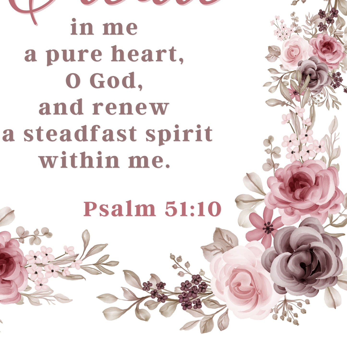 Psalm 51:10 Create in Me a Pure Heart Poster Print Renew a Steadfast Spirit Within Me Christian Wall Art Bible Verse Print Jesus Poster