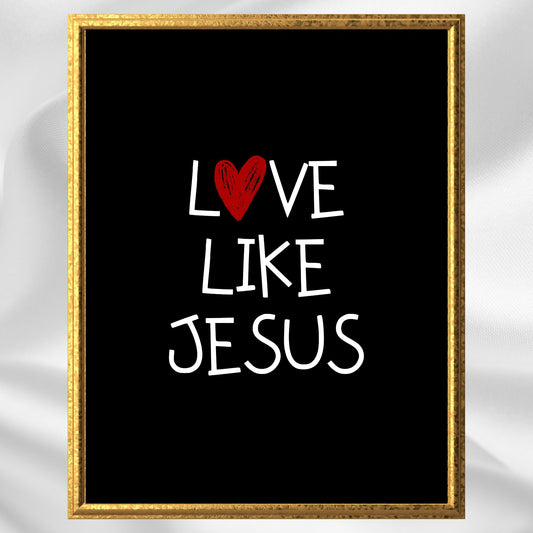 Love Like Jesus Black Poster Print Religious Poster Jesus is Love Children's Playroom Decor Child's Nursery Baby Shower Gift Minimalist Print