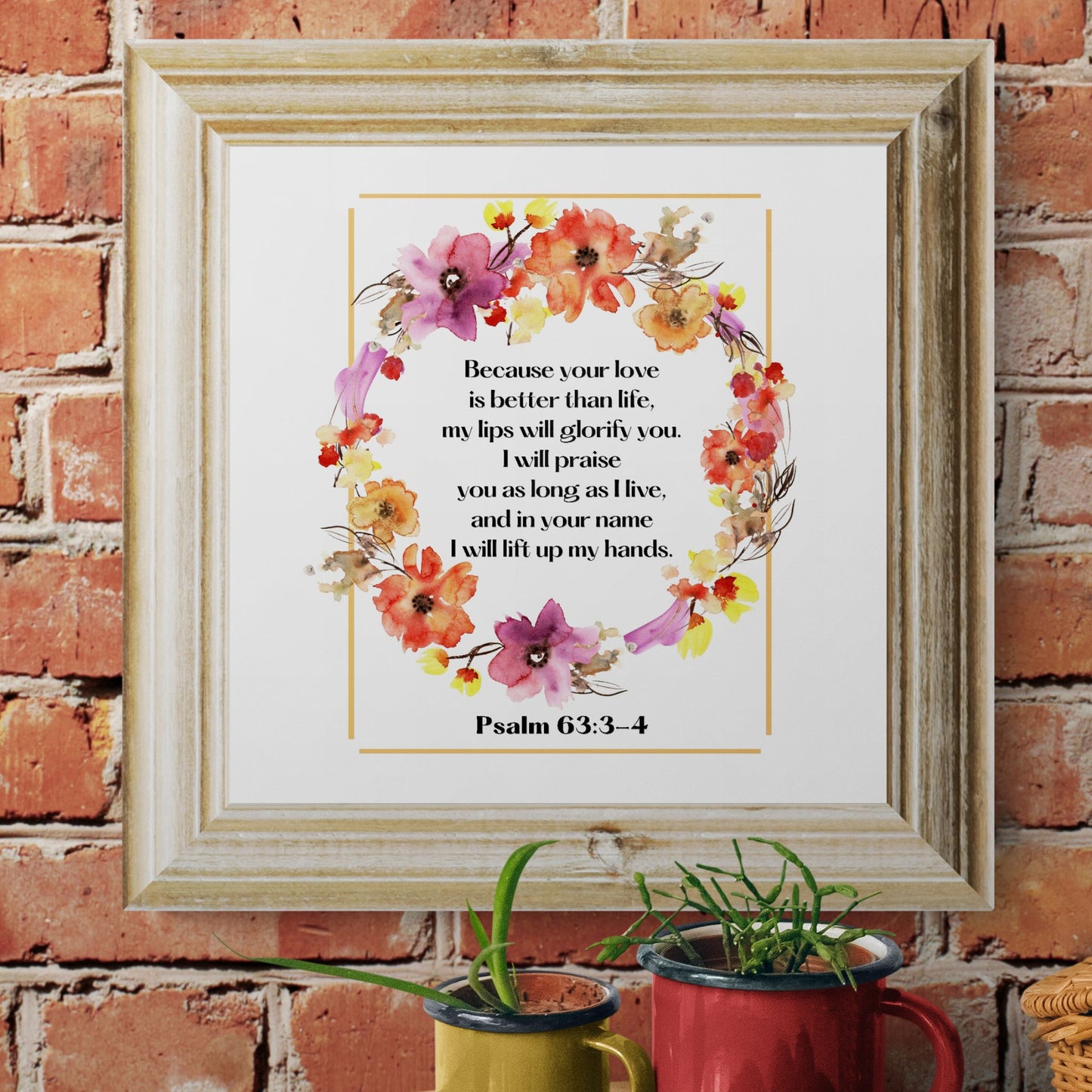 Psalm 63 Bible Verse Print Christian Wall Art Floral Wreath Scripture Sign Praise God Watercolor Flowers Religious Art God Poster Printable Classic Semi-Glossy Paper Poster