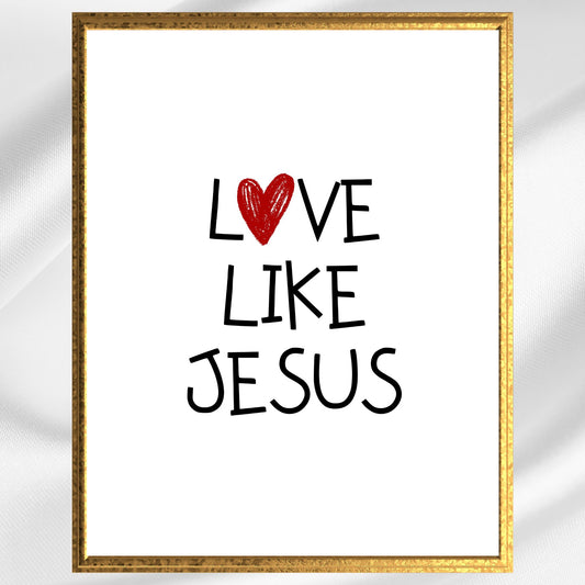Love Like Jesus Poster Print Religious Poster Jesus is Love Children's Playroom Decor Child's Nursery Baby Shower Gift Minimalist Print